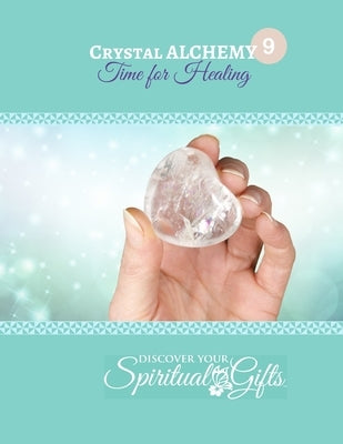 Crystal Alchemy: 09 Healing: Time for Healing by Rayne, Vialet