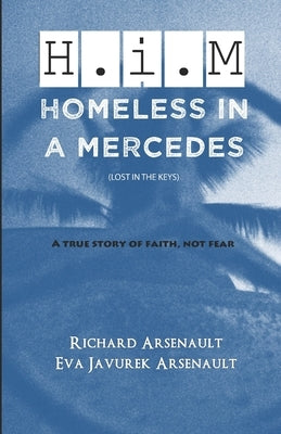 Homeless in a Mercedes by Arsenault, Eva Javurek