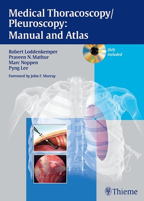 Medical Thoracoscopy / Pleuroscopy: Manual and Atlas [With DVD] by Loddenkemper, Robert