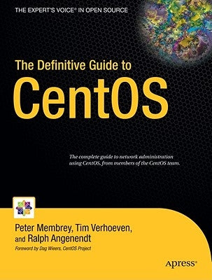 The Definitive Guide to CentOS by Membrey, Peter