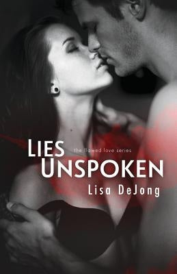 Lies Unspoken by De Jong, Lisa