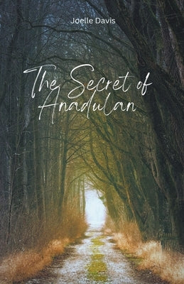 The Secret of Anadulan by Davis, Joelle