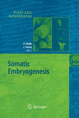 Somatic Embryogenesis by Mujib, Abdul