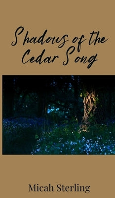 Shadows of the Cedar Song by Sterling, Micah