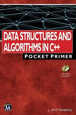 Data Structures and Algorithms in C++: Pocket Primer by Wittenberg, Lee