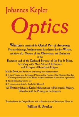 Optics: Paralipomena to Witelo & Optical Part of Astronomy by Kepler, Johannes