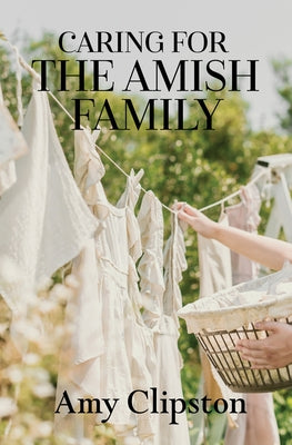 Caring for the Amish Family by Clipston, Amy