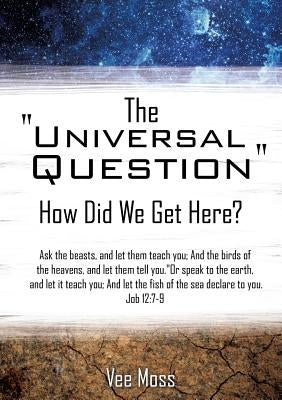 The "Universal Question" by Moss, Vee