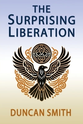 The Surprising Liberation by Smith, Duncan