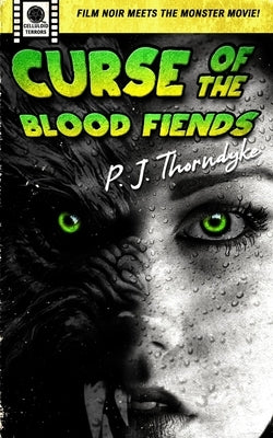 Curse of the Blood Fiends by Thorndyke, P. J.