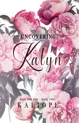 Uncovering Kalyn by Kaliope