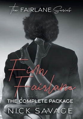Finn Fairlane: The Complete Package by Savage, Nick