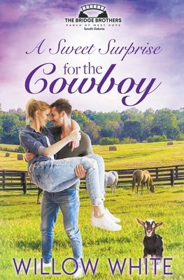 A Sweet Surprise for the Cowboy by White, Willow