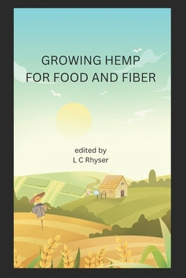 Growing Hemp for Food and Fiber by Rhyser, L. C.