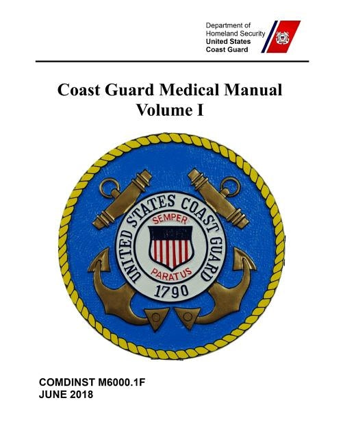 Coast Guard Medical Manual: Comdinst M6000.1f by Coast Guard