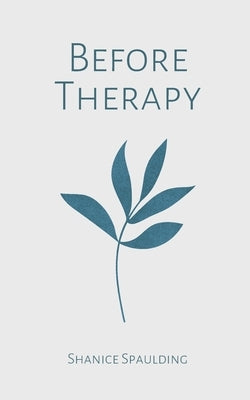 Before Therapy by Spaulding, Shanice