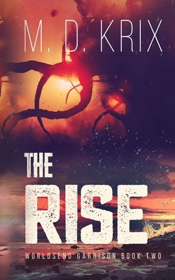 The Rise: Worldsend Garrison Book 2 by Nicolescu, Thea