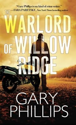 The Warlord of Willow Ridge by Phillips, Gary