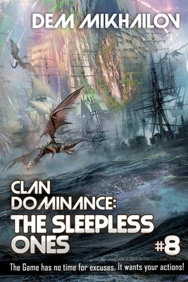 Clan Dominance: The Sleepless Ones (Book #8): LitRPG Series by Mikhailov, Dem