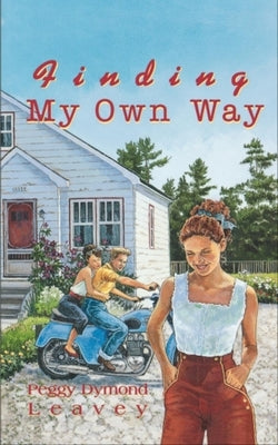 Finding My Own Way by Leavey, Peggy Dymond