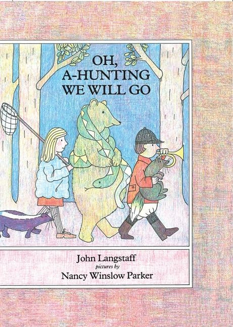 Oh, A-Hunting We Will Go by Langstaff, John