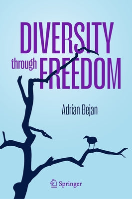Diversity Through Freedom by Bejan, Adrian