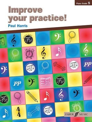 Improve Your Practice! Piano, Grade 5 by Harris, Paul