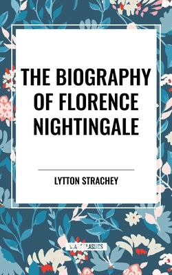 Biography of Florence Nightingale by Strachey, Lytton