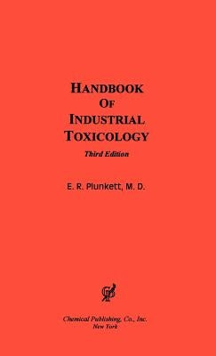 Handbook of Industrial Toxicology, 3rd Edition by Plunkett, E. R.