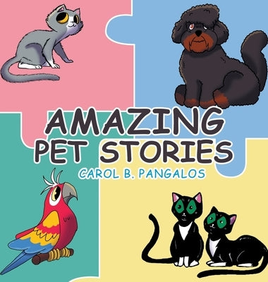 Amazing Pet Stories by Pangalos, Carol B.