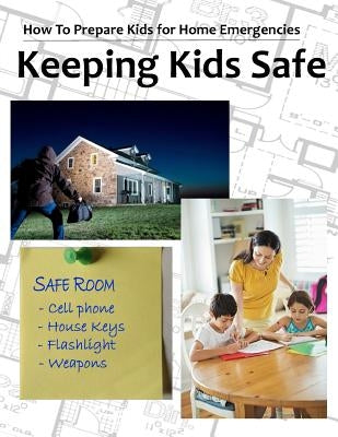 Keeping Kids Safe by Alderman, Rebecca