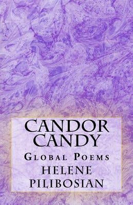Candor Candy: Global Poems by Pilibosian, Helene
