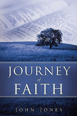 Journey of Faith by Jones, John