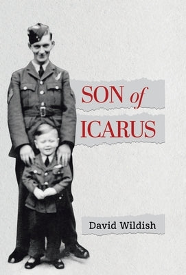 Son of Icarus: Growing up in Post-war England by Wildish, David