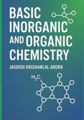 Basic Inorganic and Organic Chemistry by Arora, Jagdish