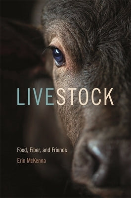 Livestock: Food, Fiber, and Friends by McKenna, Erin