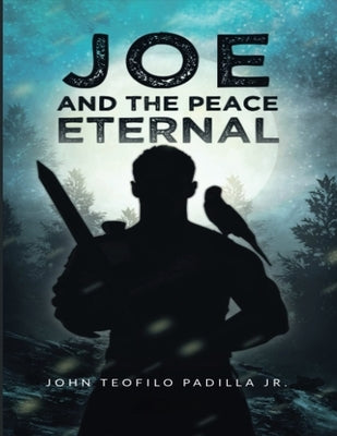 Joe And The Peace Eternal by Padilla, John Teofilo