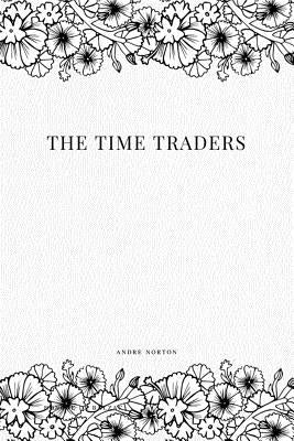 The Time Traders by Norton, Andre