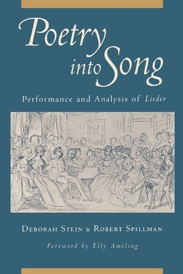 Poetry Into Song: Performance and Analysis of Lieder by Stein, Deborah