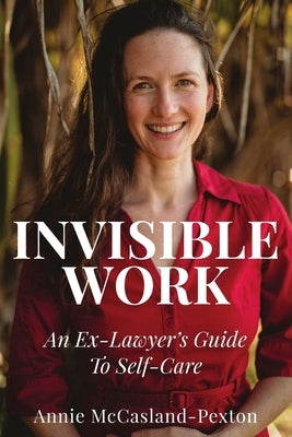 Invisible Work (paperback) by McCasland-Pexton, Annie