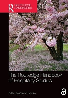 The Routledge Handbook of Hospitality Studies by Lashley, Conrad