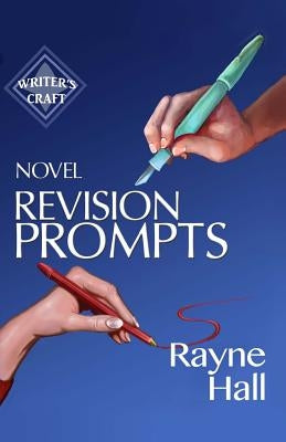 Novel Revision Prompts: Make Your Good Book Great - Self-Edit Your Plot, Scenes & Style by Hall, Rayne