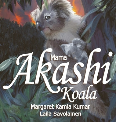 Mama Akashi Koala: The Trail Blazer by Kumar, Margaret K.