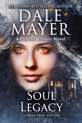 Soul Legacy: A Psychic Visions Novel by Mayer, Dale