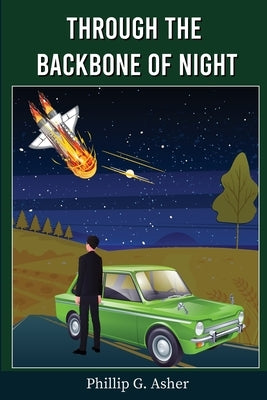 Through the Backbone of Night by Asher, Phillip G.