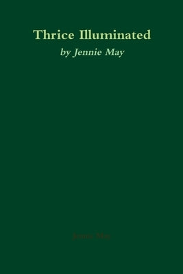 Thrice Illuminated (Spanking & Domestic Discipline) by May, Jennie