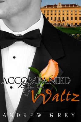 Accompanied by a Waltz by Grey, Andrew