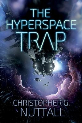 The Hyperspace Trap by Nuttall, Christopher G.
