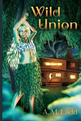 Wild Union by Ladd, A. M.