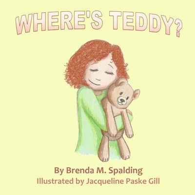 Where's Teddy? by Paske Gill, Jacqueline
